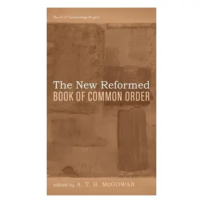 "The New Reformed Book of Common Order" - "" ("McGowan A. T. B.")