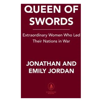 "The War Queens: Extraordinary Women Who Ruled the Battlefield" - "" ("Jordan Jonathan W.")