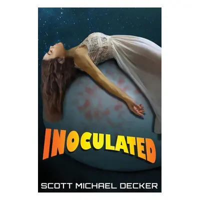 "Inoculated" - "" ("Decker Scott Michael")