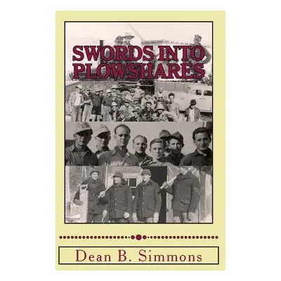 "Swords into Plowshares: Minnesota's POW Camps during World War Two" - "" ("Simmons Dean B.")