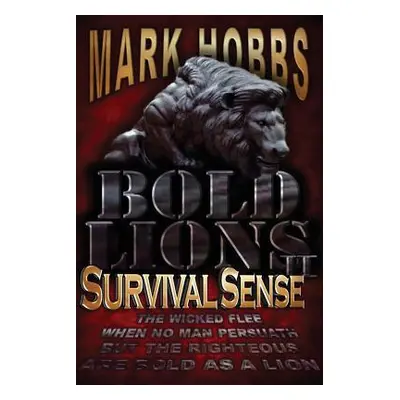 "Bold Lions Survival Sense" - "" ("Hobbs Mark")