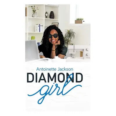 "Diamond Girl" - "" ("Jackson Antoinette")