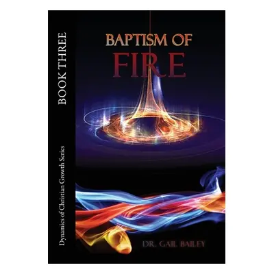 "Baptism of Fire" - "" ("Bailey Gail")