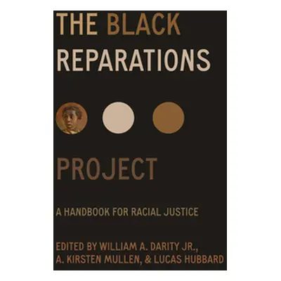 "The Black Reparations Project: A Handbook for Racial Justice" - "" ("Darity William")