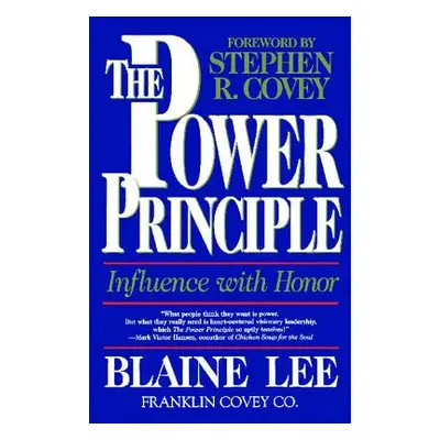 "The Power Principle: Influence with Honor" - "" ("Lee Blaine")