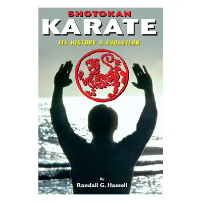 "Shotokan Karate: History and Traditions" - "" ("Hassell Randall G.")