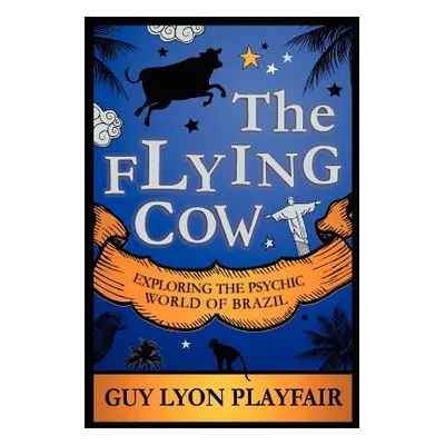 "The Flying Cow" - "" ("Playfair Guy Lyon")