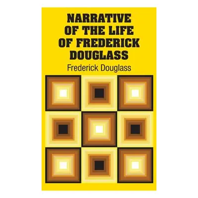 "Narrative of the Life of Frederick Douglass" - "" ("Douglass Frederick")