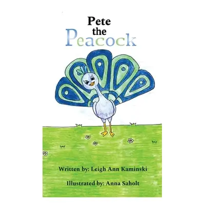 "Pete The Peacock" - "" ("Kaminski Leigh Ann")