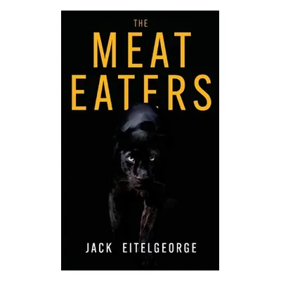 "The Meat Eaters" - "" ("Eitelgeorge Jack")