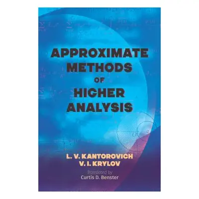 "Approximate Methods of Higher Analysis" - "" ("Kantorovich L. V.")