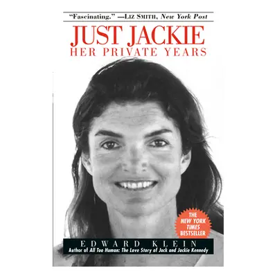 "Just Jackie: Her Private Years" - "" ("Klein Edward")