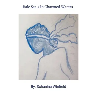 "Bale Seals In Charmed Waters" - "" ("Winfield Schanina")