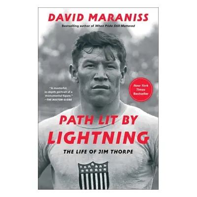 "Path Lit by Lightning: The Life of Jim Thorpe" - "" ("Maraniss David")