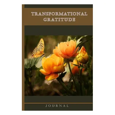 "Transformational Gratitude Journal: Guided Daily Journal, Self Appreciation and Inspirational Q