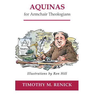 "Aquinas for Armchair Theologians" - "" ("Renick Timothy Mark")