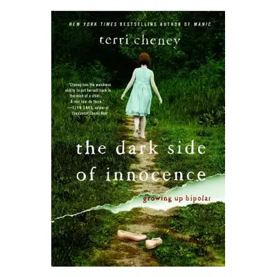 "The Dark Side of Innocence: Growing Up Bipolar" - "" ("Cheney Terri")