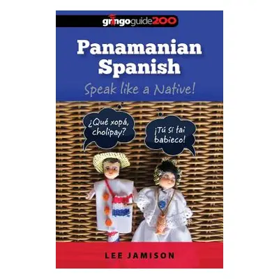 "Panamanian Spanish: Speak like a Native!" - "" ("Jamison Lee")