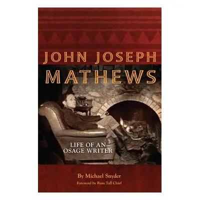 "John Joseph Mathews, 69: Life of an Osage Writer" - "" ("Snyder Michael")