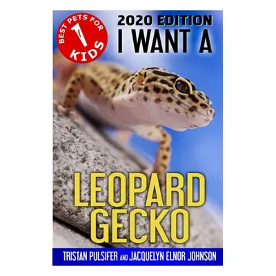 "I Want A Leopard Gecko" - "" ("Pulsifer Tristan Pulsifer")