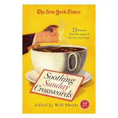 "New York Times Soothing Sunday Crosswords" - "" ("New York Times")