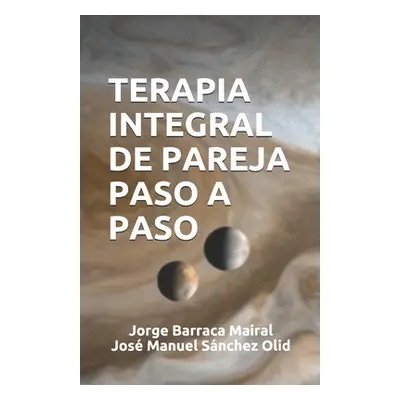 "Terapia Integral de Pareja Paso a Paso" - "" ("Sanchez Olid Jose Manuel")