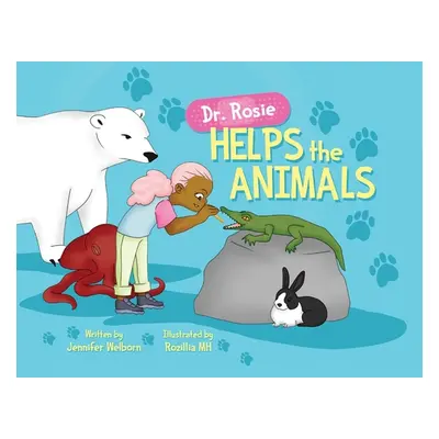 "Dr. Rosie Helps the Animals" - "" ("Welborn")