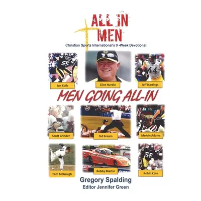 "All-In Men Men Going All-In: Christian Sports International's 9 -Week Devotional" - "" ("Spaldi