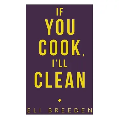 "If You Cook, I'Ll Clean" - "" ("Breeden Eli")