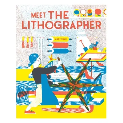 "Meet the Lithographer" - "" ("Bazin Gaby")