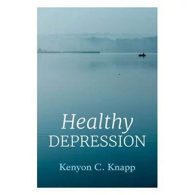 "Healthy Depression" - "" ("Knapp Kenyon C.")