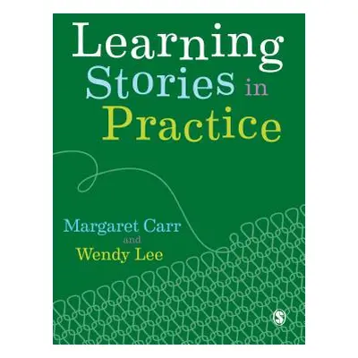 "Learning Stories in Practice" - "" ("Carr Margaret")