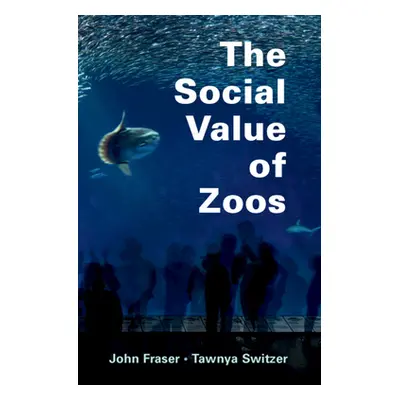 "The Social Value of Zoos" - "" ("Fraser John")