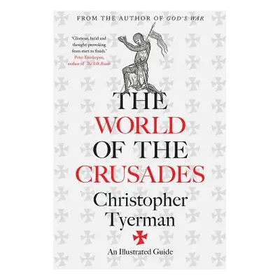 "The World of the Crusades" - "" ("Tyerman Christopher")