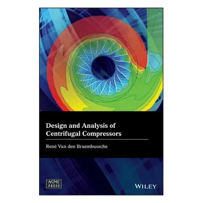 "Design and Analysis of Centrifugal Compressors" - "" ("Van Den Braembussche Rene")