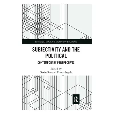 "Subjectivity and the Political: Contemporary Perspectives" - "" ("Rae Gavin")