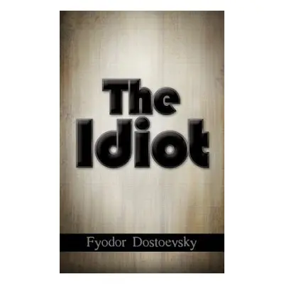 "The Idiot" - "" ("Dostoevsky Fyodor Mikhailovich")