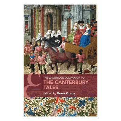 "The Cambridge Companion to the Canterbury Tales" - "" ("Grady Frank")