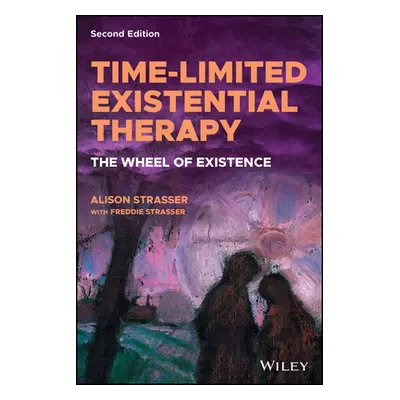 "Time-Limited Existential Therapy: The Wheel of Existence" - "" ("Strasser Freddie")