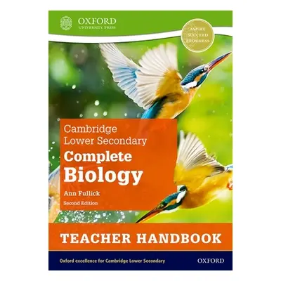 "Cambridge Lower Secondary Complete Biology: Teacher Handbook (Second Edition)" - "" ("Fullick A