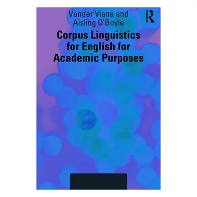 "Corpus Linguistics for English for Academic Purposes" - "" ("Viana Vander")