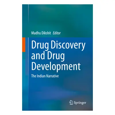 "Drug Discovery and Drug Development: The Indian Narrative" - "" ("Dikshit Madhu")