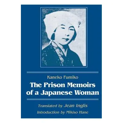 "The Prison Memoirs of a Japanese Woman" - "" ("Fumiko Kaneko")