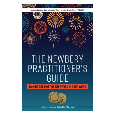 "The Newbery Practitioner's Guide: Making the Most of the Award in Your Work" - "" ("Schulte-Coo