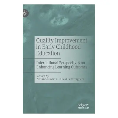 "Quality Improvement in Early Childhood Education: International Perspectives on Enhancing Learn