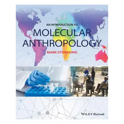 "An Introduction to Molecular Anthropology" - "" ("Stoneking Mark")