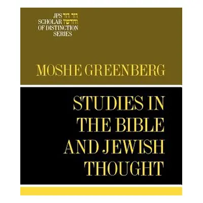 "Studies in the Bible and Jewish Thought: A JPS Scholar of Distinction Book" - "" ("Greenberg Mo