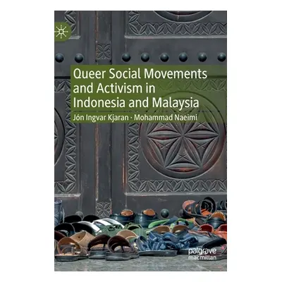 "Queer Social Movements and Activism in Indonesia and Malaysia" - "" ("Kjaran Jn Ingvar")