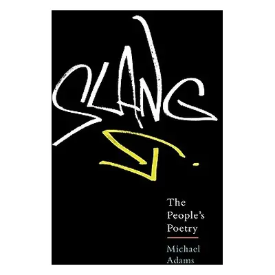 "Slang: The People's Poetry" - "" ("Adams Michael")