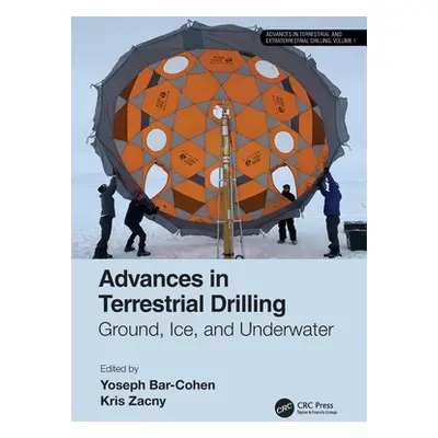 "Advances in Terrestrial Drilling: Ground, Ice, and Underwater" - "" ("Bar-Cohen Yoseph")